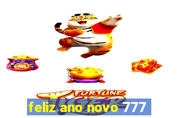 feliz ano novo 777